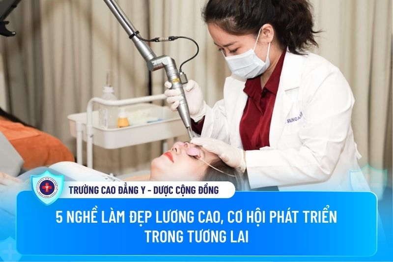Khám phá 5 nghề làm đẹp lương cao, nhiều cơ hội phát triển trong tương lai Khám phá 5 nghề làm đẹp lương cao, nhiều cơ hội phát triển trong tương lai