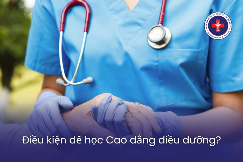 Điều kiện để học Cao đẳng điều dưỡng?