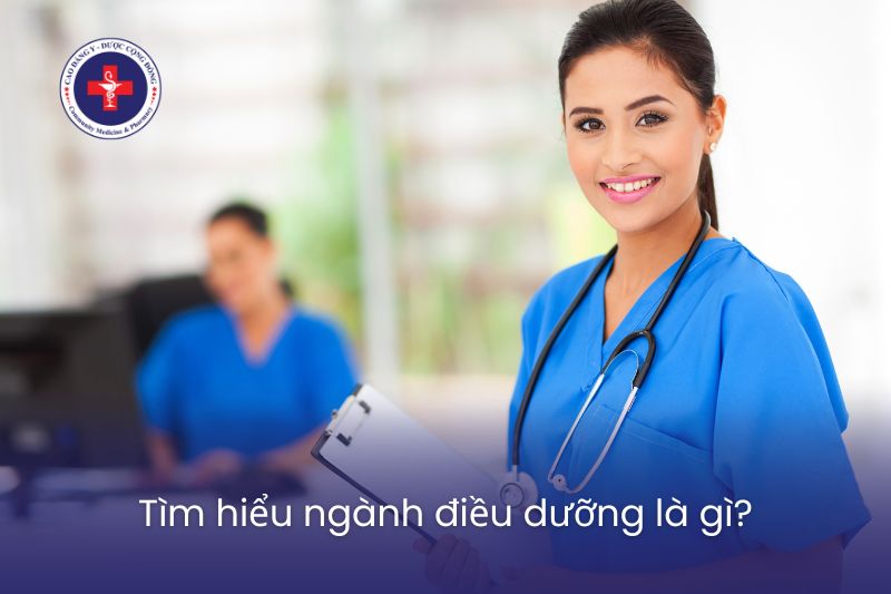 Tìm hiểu ngành điều dưỡng là gì?