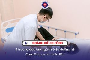 4 trường đào tạo ngành Điều dưỡng hệ Cao đẳng uy tín miền Bắc