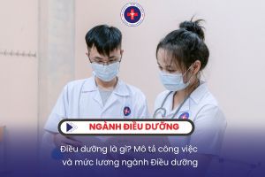 Điều dưỡng là gì? Mô tả công việc và mức lương ngành Điều dưỡng