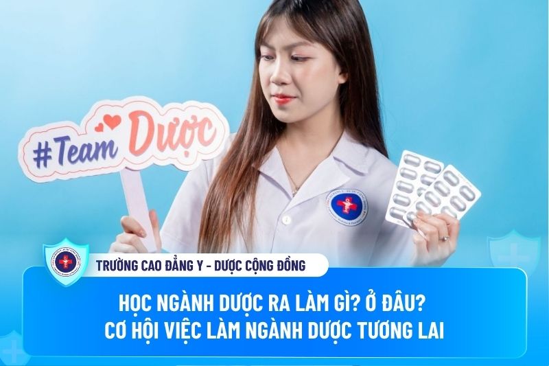 Học ngành Dược ra làm gì? Ở đâu? Cơ hội việc làm ngành Dược tương lai