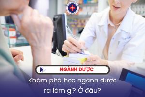 Khám phá học ngành dược ra làm gì? Ở đâu?