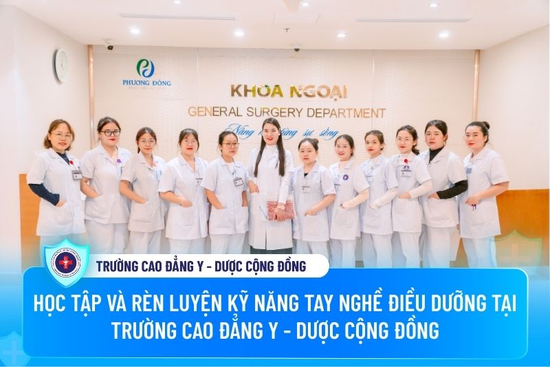 Học tập và rèn luyện kỹ năng tay nghề Điều dưỡng tại Trường Cao đẳng Y - Dược Cộng đồng Học tập và rèn luyện kỹ năng tay nghề Điều dưỡng tại Trường Cao đẳng Y - Dược Cộng đồng