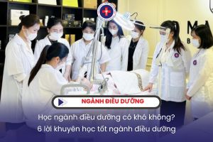 Học ngành điều dưỡng có khó không? 6 lời khuyên học tốt ngành điều dưỡng