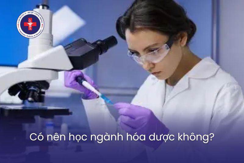 Có nên học ngành hóa dược không?