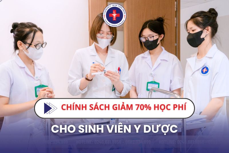 Chính sách giảm 70% học phí cho sinh viên Y Dược Chính sách giảm 70% học phí cho sinh viên Y Dược