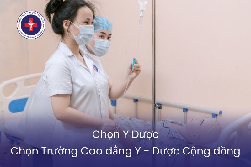 Chọn Y Dược Chọn Trường Cao đẳng Y - Dược Cộng đồng