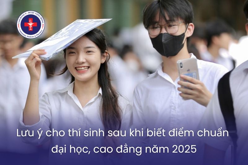 Lưu ý cho thí sinh sau khi biết điểm chuẩn đại học, cao đẳng năm 2025