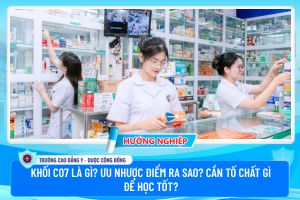 Khối C07 là gì? Ưu nhược điểm ra sao? Cần tố chất gì để học tốt?