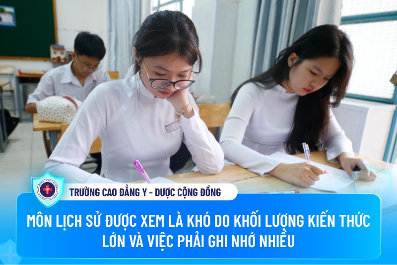 Môn lịch sử được xem là khó do khối lượng kiến thức lớn và việc phải ghi nhớ nhiều