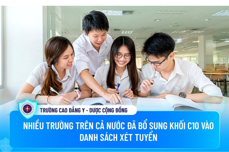 Nhiều trường trên cả nước đã bổ sung khối C10 vào danh sách xét tuyển