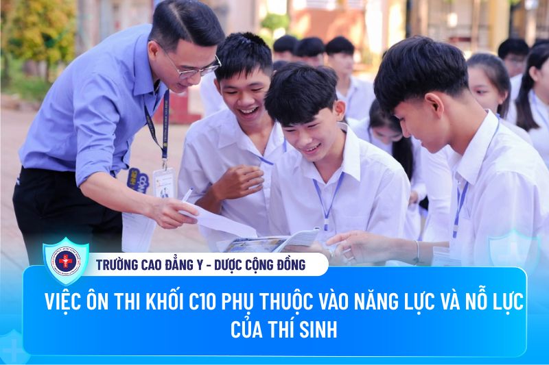 Việc ôn thi tổ hợp C10 phụ thuộc vào năng lực và nỗ lực của thí sinh