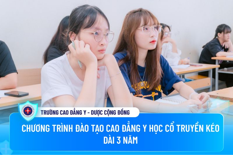 Chương trình đào tạo Cao đẳng Y học cổ truyền kéo dài 3 năm
