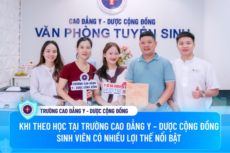 Khi theo học tại Trường Cao đẳng Y – Dược Cộng đồng sinh viên có nhiều lợi thế nổi bật