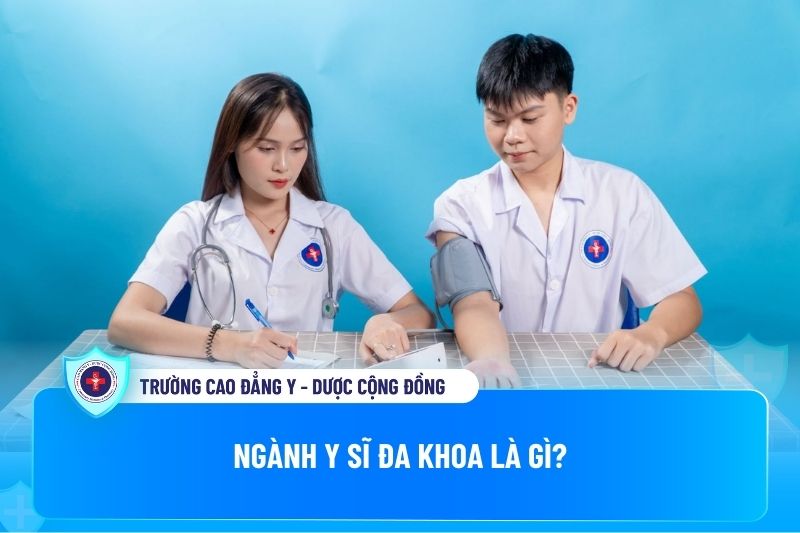Ngành Y sĩ đa khoa là gì? 