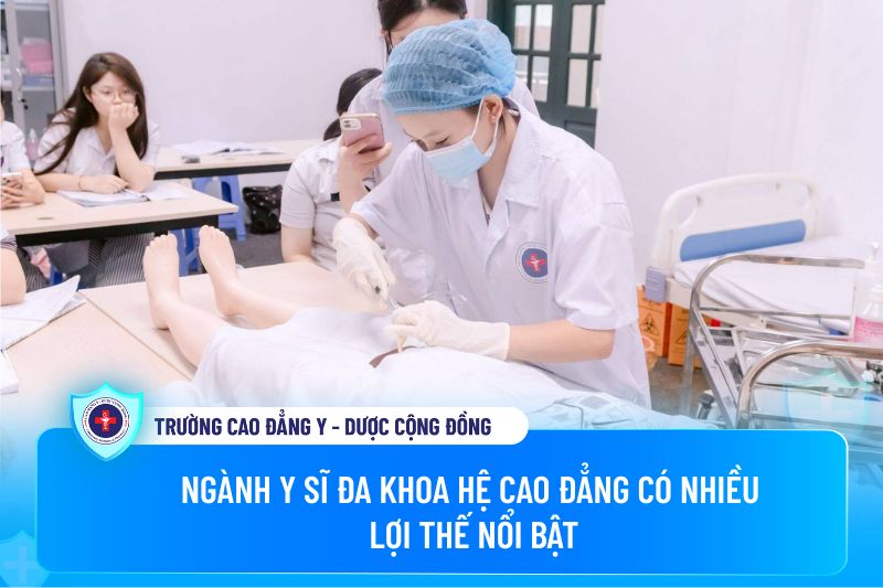 Ngành y sĩ đa khoa hệ Cao đẳng có nhiều lợi thế nổi bật