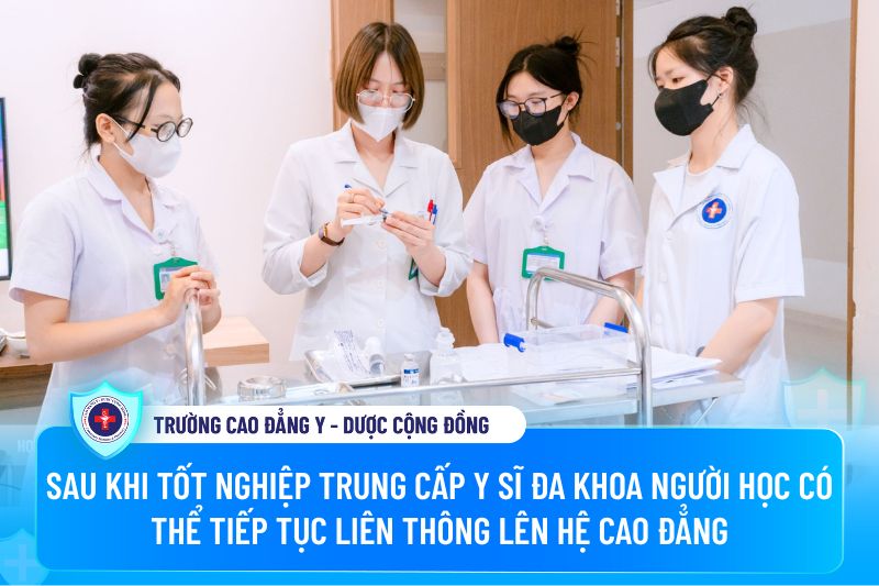 Sau khi tốt nghiệp Trung cấp Y sĩ đa khoa người học có thể tiếp tục liên thông lên hệ Cao đẳng