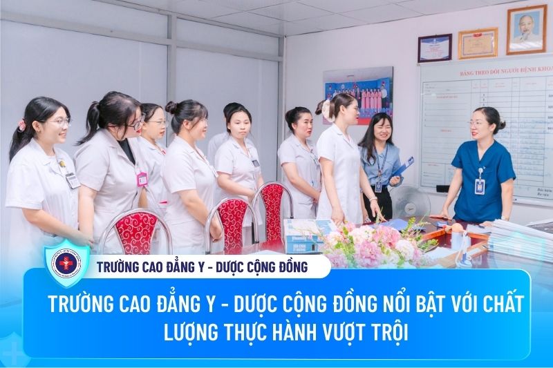 Trường Cao đẳng Y - Dược Cộng Đồng nổi bật với chất lượng thực hành vượt trội
