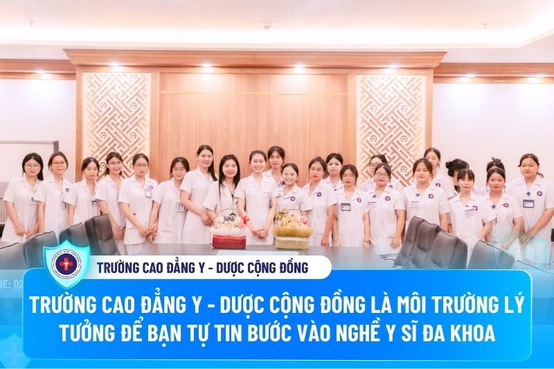 Trường Cao đẳng Y - Dược Cộng đồng là môi trường lý tưởng để bạn tự tin bước vào nghề Y sĩ đa khoa