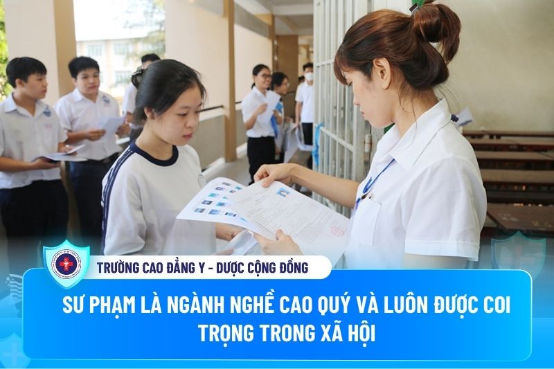 Sư phạm là ngành nghề cao quý và luôn được coi trọng trong xã hội 